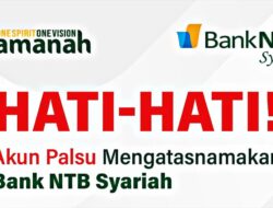 Waspada Akun Palsu Atas namakan Bank NTB Syariah