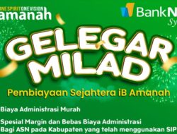 Promo Gelegar Milad 2025: Bank NTB Syariah Tawarkan Margin Ringan dan Administrasi Terjangkau