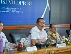 Komisi VII DPR RI Dukung NTB Genjot Hilirisasi hingga Pariwisata Berkualitas